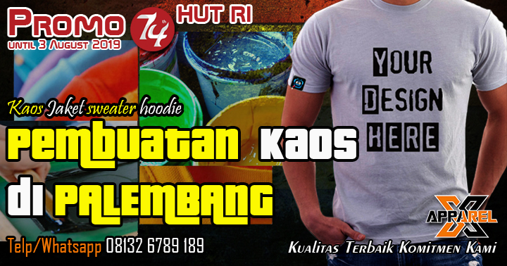 Sablon Kaos Palembang X APPAREL Promo Spesial HUT RI ke 74