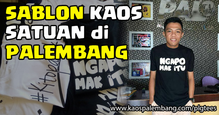 SABLON KAOS SATUAN DI PALEMBANG